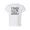 You Don't Scare Me I Coach GIrls Field Hockey - White