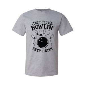 They See Me Bowlin' They Hatin'