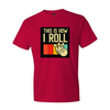 This is How I Roll - Red