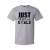 Just a Gal With Goals - Grey