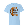 Is It Halftime Yet - Light Blue